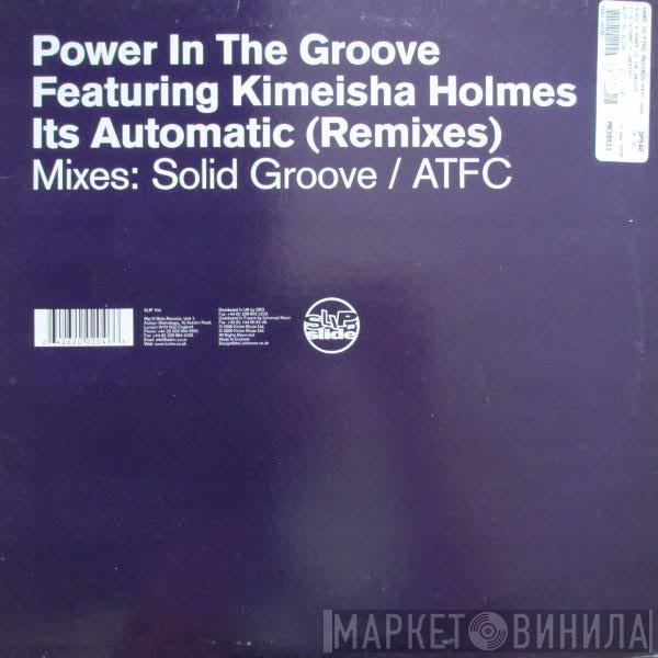 Featuring Power In The Groove  Kimiesha Holmes  - Its Automatic (Remixes)
