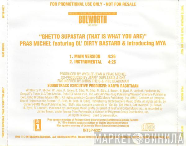 Featuring Pras Michel & Introducing Ol' Dirty Bastard  Mya  - Ghetto Supastar (That Is What You Are)