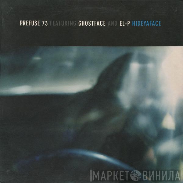 Featuring Prefuse 73 And Ghostface Killah  EL-P  - HideYaFace