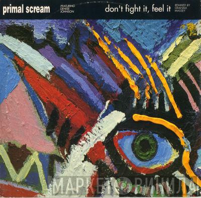 Featuring Primal Scream  Denise Johnson  - Don't Fight It, Feel It (Remixed By Graham Massey)