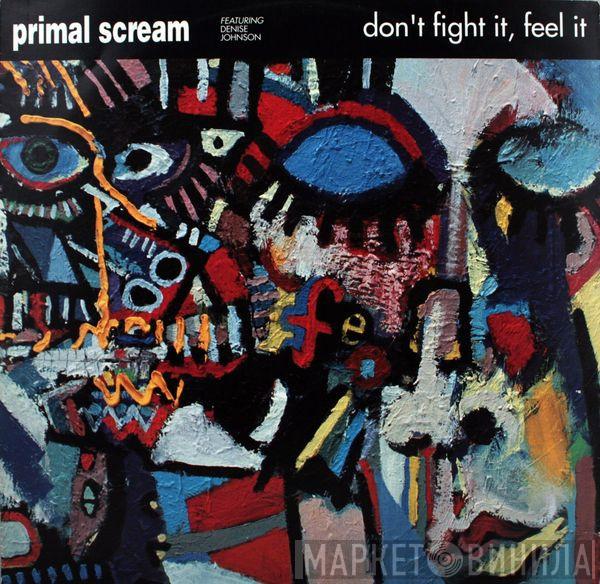Featuring Primal Scream  Denise Johnson  - Don't Fight It, Feel It
