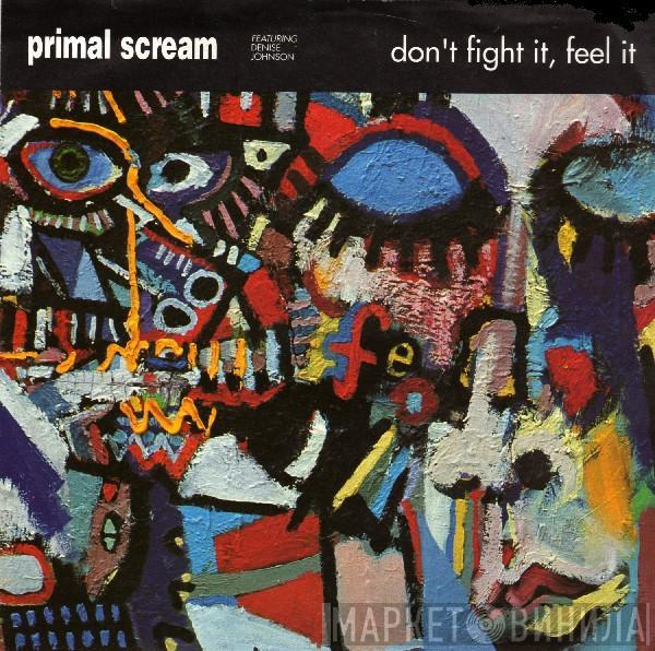 Featuring Primal Scream  Denise Johnson  - Don't Fight It, Feel It