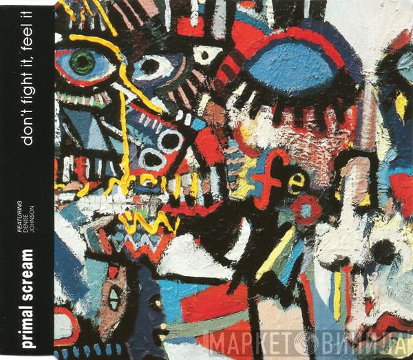 Featuring Primal Scream  Denise Johnson  - Don't Fight It, Feel It