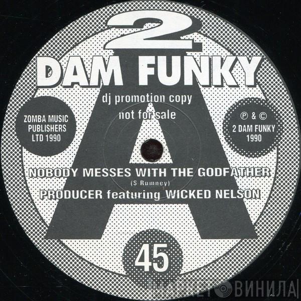 Featuring Producer   Wicked Nelson  - Nobody Messes With The Godfather