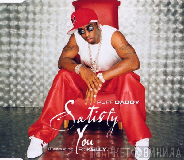 Featuring Puff Daddy  R. Kelly  - Satisfy You