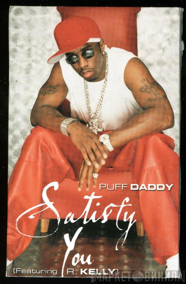 Featuring Puff Daddy  R. Kelly  - Satisfy You
