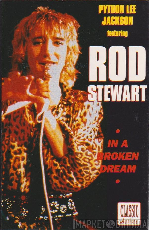 Featuring Python Lee Jackson  Rod Stewart  - In A Broken Dream