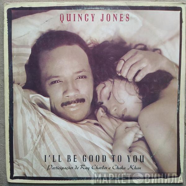 Featuring Quincy Jones And Ray Charles  Chaka Khan  - I'll Be Good To You