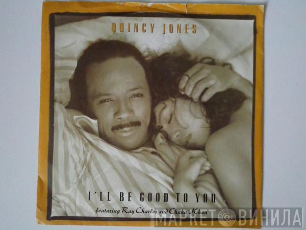 Featuring Quincy Jones And Ray Charles  Chaka Khan  - I'll Be Good To You