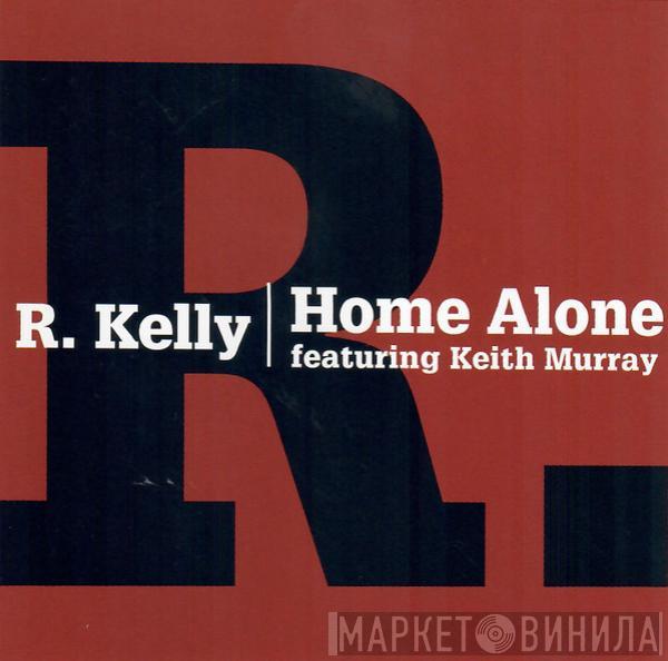 Featuring R. Kelly  Keith Murray  - Home Alone
