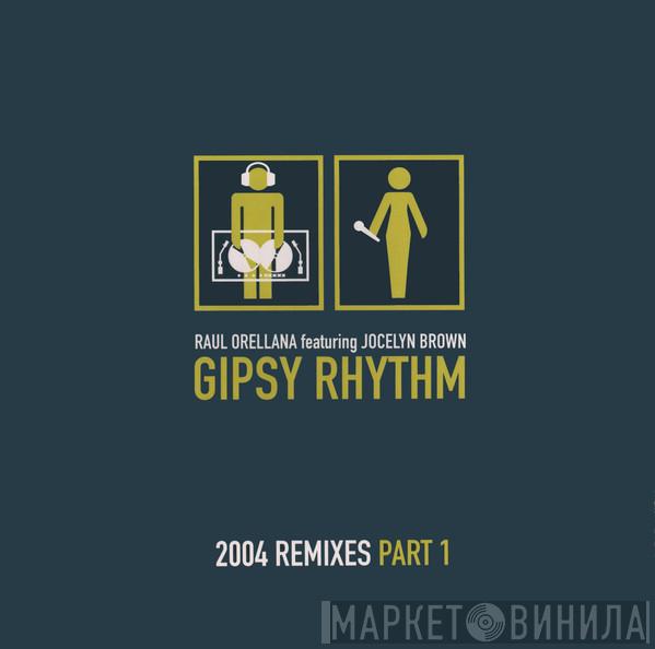 Featuring Raúl Orellana  Jocelyn Brown  - Gipsy Rhythm 2004 (Remixes - Part 1)