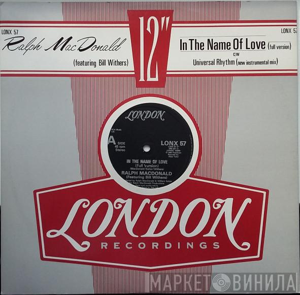 Featuring Ralph MacDonald  Bill Withers  - In The Name Of Love (Full Version)