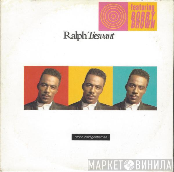 Featuring Ralph Tresvant  Bobby Brown  - Stone Cold Gentleman