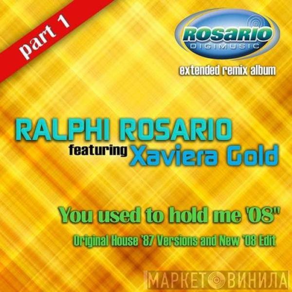 Featuring Ralphi Rosario  Xaviera Gold  - You Used To Hold Me '08 (Part 1)