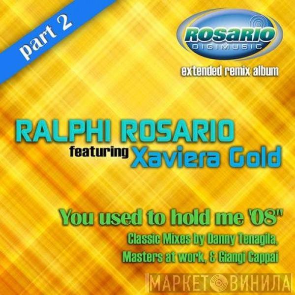 Featuring Ralphi Rosario  Xaviera Gold  - You Used To Hold Me '08 (Part 2)