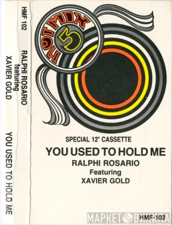 Featuring Ralphi Rosario  Xaviera Gold  - You Used To Hold Me