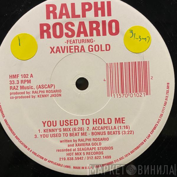 Featuring Ralphi Rosario  Xaviera Gold  - You Used To Hold Me