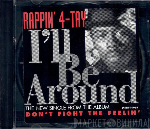 Featuring Rappin' 4-Tay  Spinners  - I'll Be Around