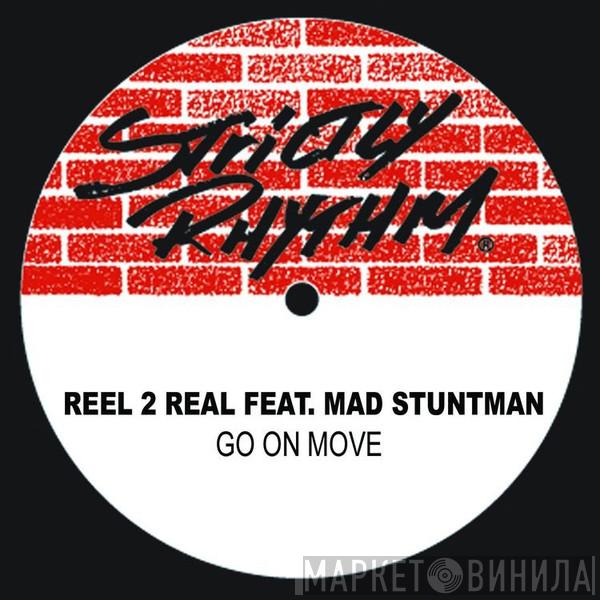Featuring Reel 2 Real  The Mad Stuntman  - Go On Move / I'm The Mad Stuntman