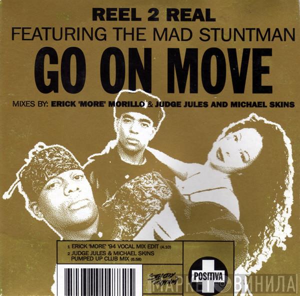 Featuring Reel 2 Real  The Mad Stuntman  - Go On Move