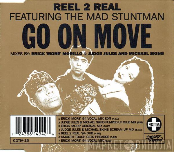 Featuring Reel 2 Real  The Mad Stuntman  - Go On Move