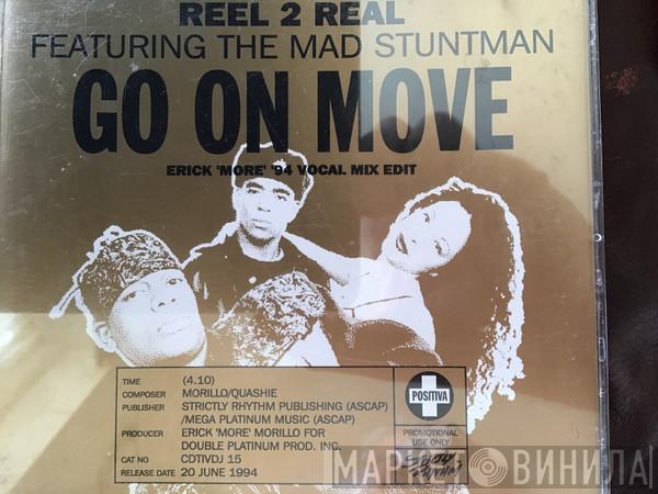 Featuring Reel 2 Real  The Mad Stuntman  - Go On Move