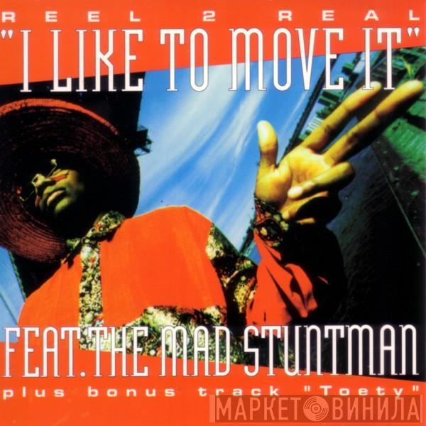 Featuring Reel 2 Real  The Mad Stuntman  - I Like To Move It