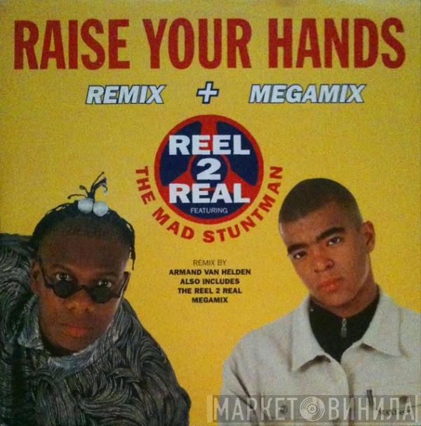 Featuring Reel 2 Real  The Mad Stuntman  - Raise Your Hands (Remix)
