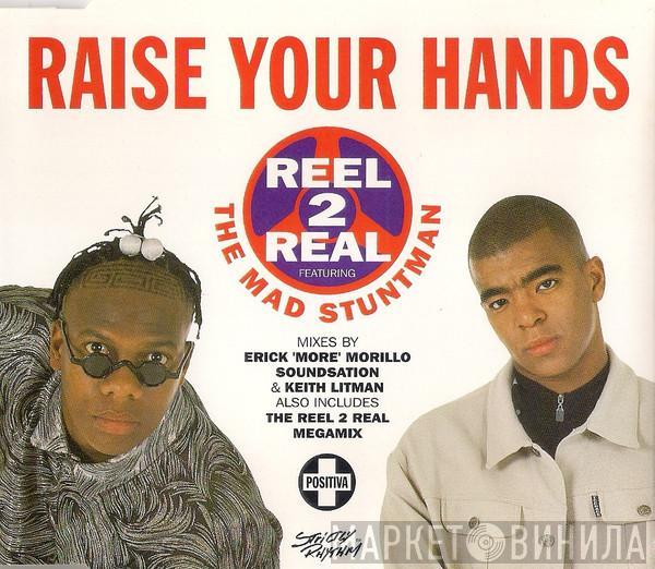 Featuring Reel 2 Real  The Mad Stuntman  - Raise Your Hands