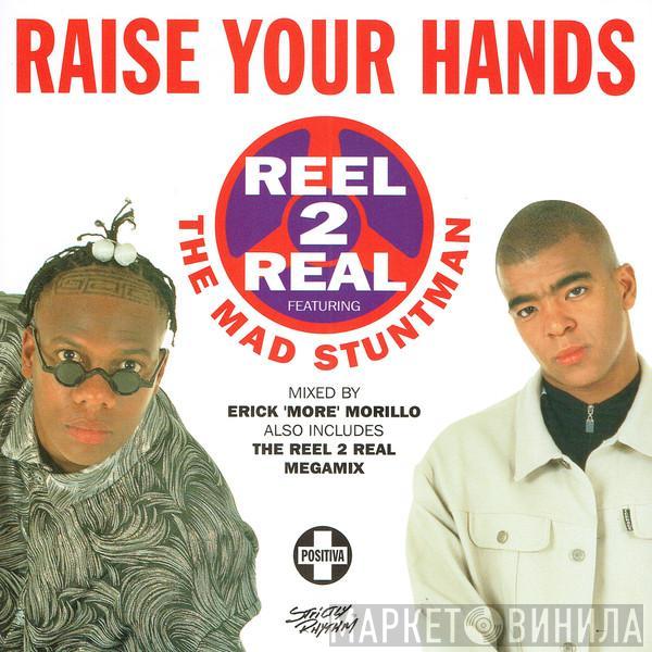 Featuring Reel 2 Real  The Mad Stuntman  - Raise Your Hands