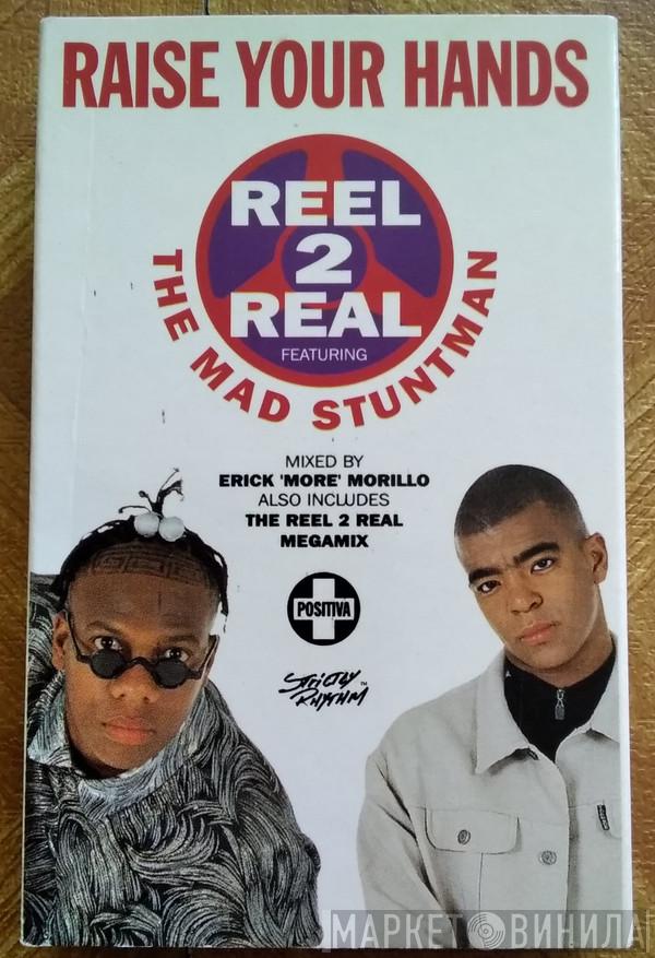 Featuring Reel 2 Real  The Mad Stuntman  - Raise Your Hands