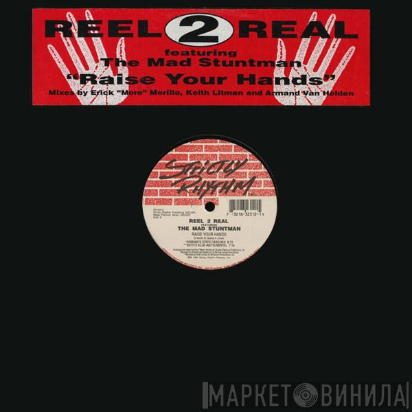 Featuring Reel 2 Real  The Mad Stuntman  - Raise Your Hands