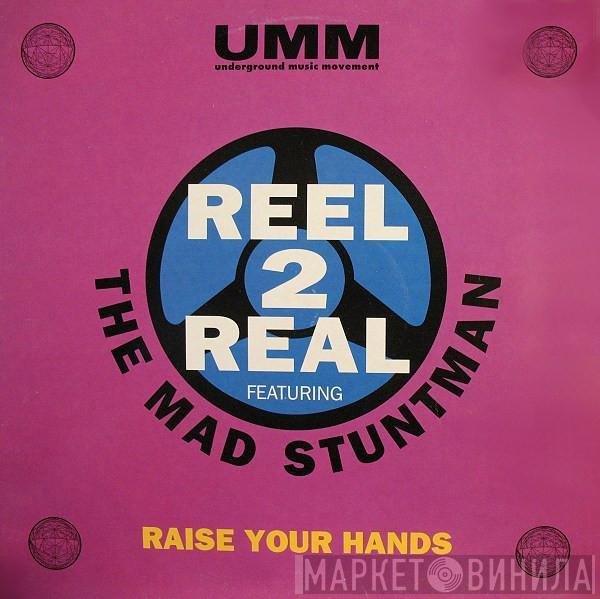 Featuring Reel 2 Real  The Mad Stuntman  - Raise Your Hands
