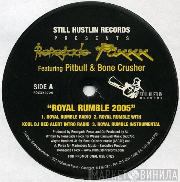 Featuring Renegade Foxxx & Pitbull  Bone Crusher   - Royal Rumble 2005