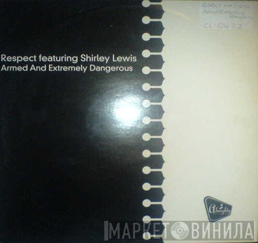 Featuring Respect  Shirley Lewis  - Armed And Extremely Dangerous