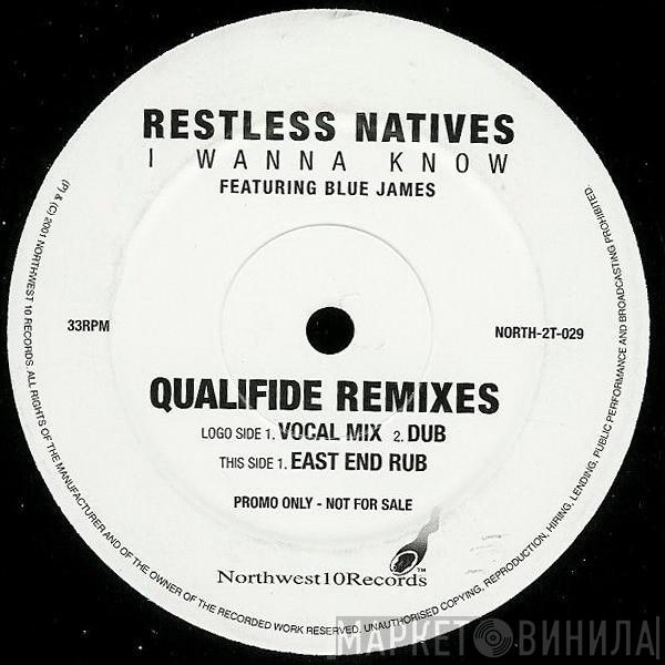 Featuring Restless Natives  Blue James  - I Wanna Know (Qualifide Remixes)