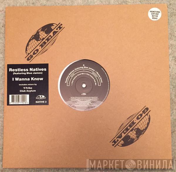 Featuring Restless Natives  Blue James  - I Wanna Know