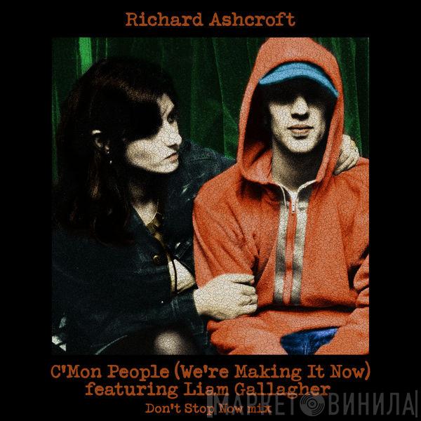 Featuring Richard Ashcroft  Liam Gallagher  - C'mon People (We're Making It Now) (Don't Stop Now Mix)