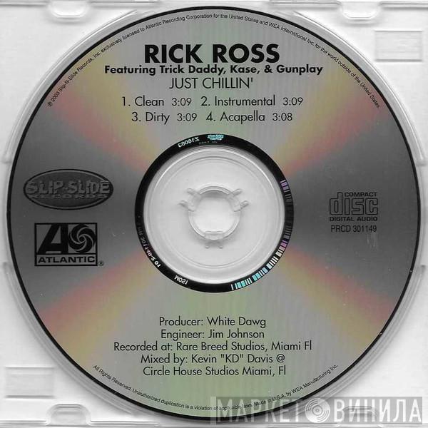 Featuring Rick Ross , Trick Daddy & Kase  Gunplay  - Just Chillin'