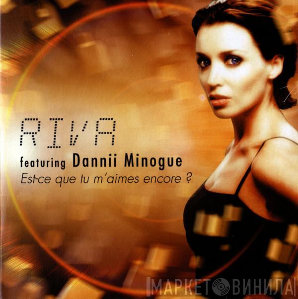 Featuring Riva  Dannii Minogue  - Est-Ce Que Tu M'Aimes Encore ?