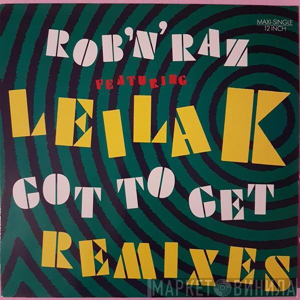 Featuring Rob 'N' Raz  Leila K  - Got To Get (Remixes)