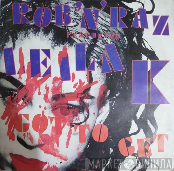 Featuring Rob 'N' Raz  Leila K  - Got To Get