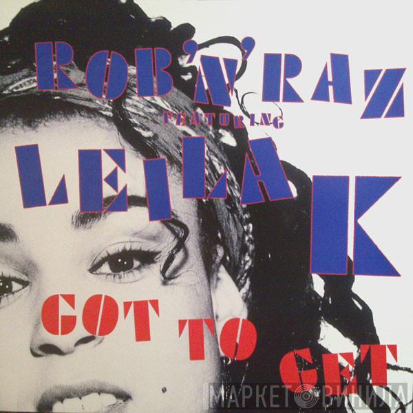 Featuring Rob 'N' Raz  Leila K  - Got To Get