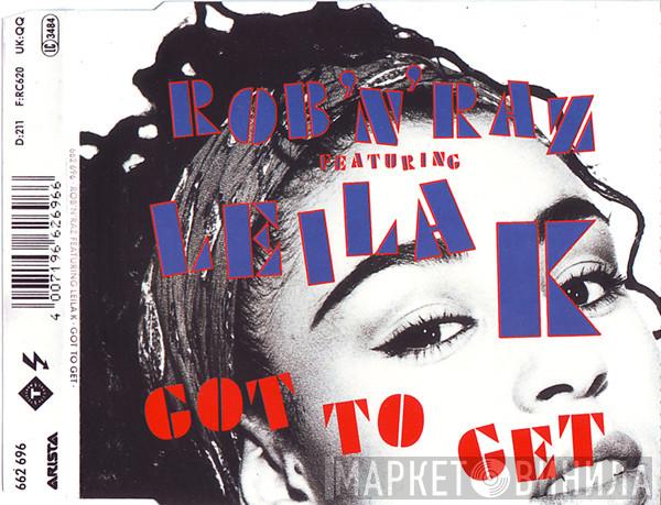 Featuring Rob 'N' Raz  Leila K  - Got To Get