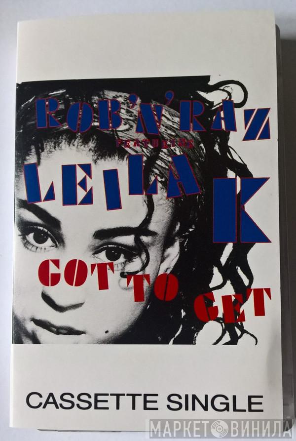 Featuring Rob 'N' Raz  Leila K  - Got To Get