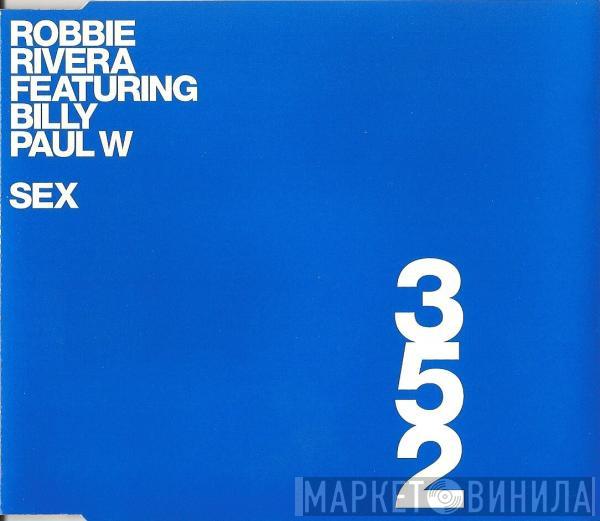 Featuring Robbie Rivera  Billy Paul Williams  - Sex