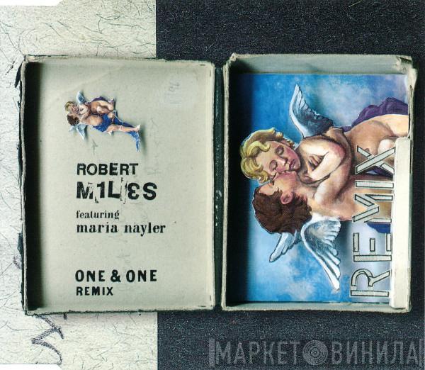 Featuring Robert Miles  Maria Nayler  - One & One (Remix)