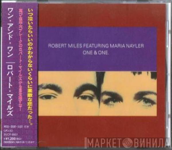 Featuring Robert Miles  Maria Nayler  - One & One
