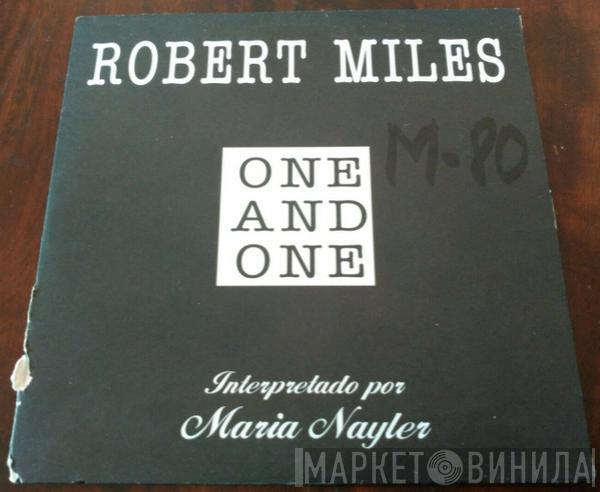 Featuring Robert Miles  Maria Nayler  - One & One