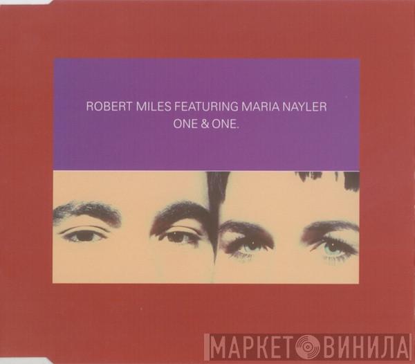 Featuring Robert Miles  Maria Nayler  - One & One